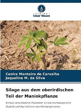 Silage aus dem oberirdischen Teil der Maniokpflanze