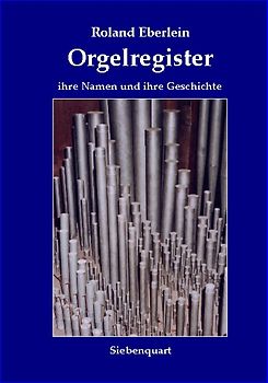 Orgelregister, ihre Namen und ihre Geschichte