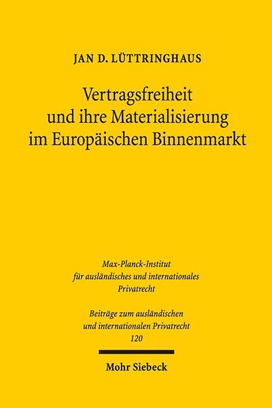 Vertragsfreiheit und ihre Materialisierung im Europäischen Binnenmarkt
