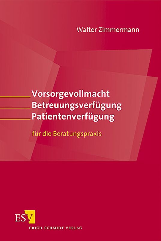 Vorsorgevollmacht – Betreuungsverfügung – Patientenverfügung