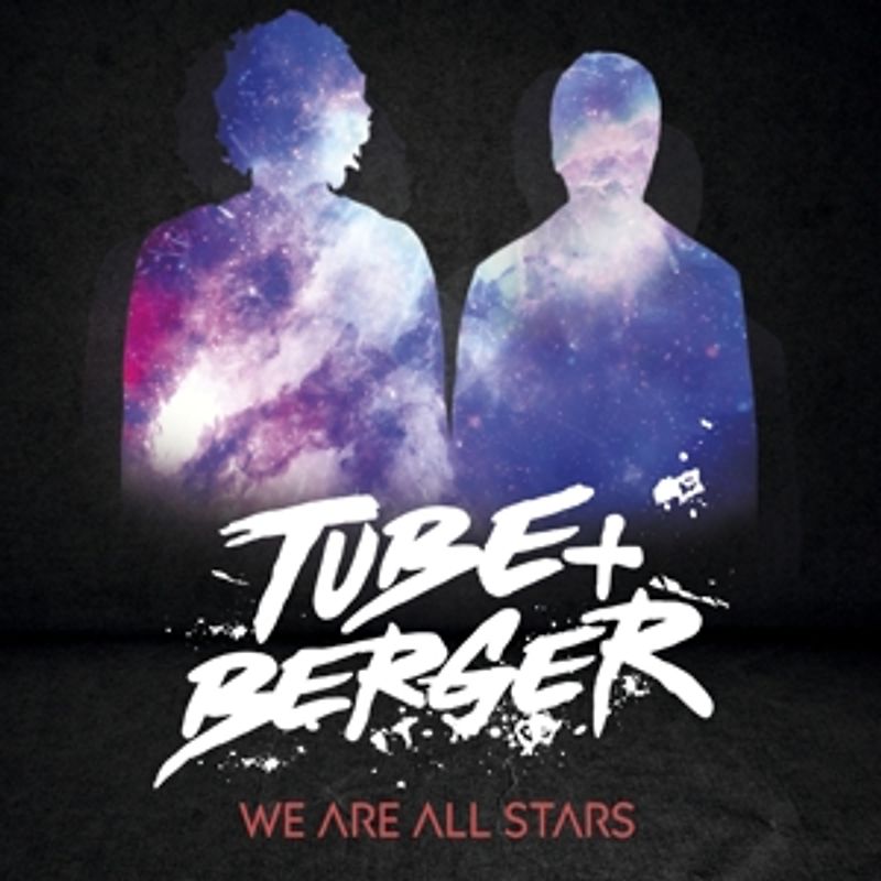 Tube & Berger - We Are All Stars