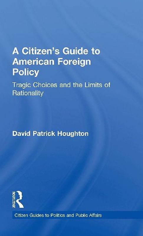 A Citizen's Guide to American Foreign Policy
