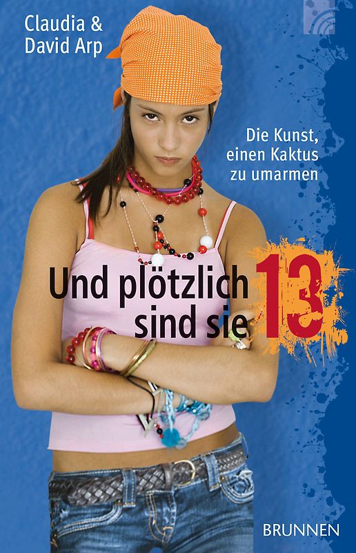 Und plötzlich sind sie 13. oder: Die Kunst einen Kaktus zu umarmen
