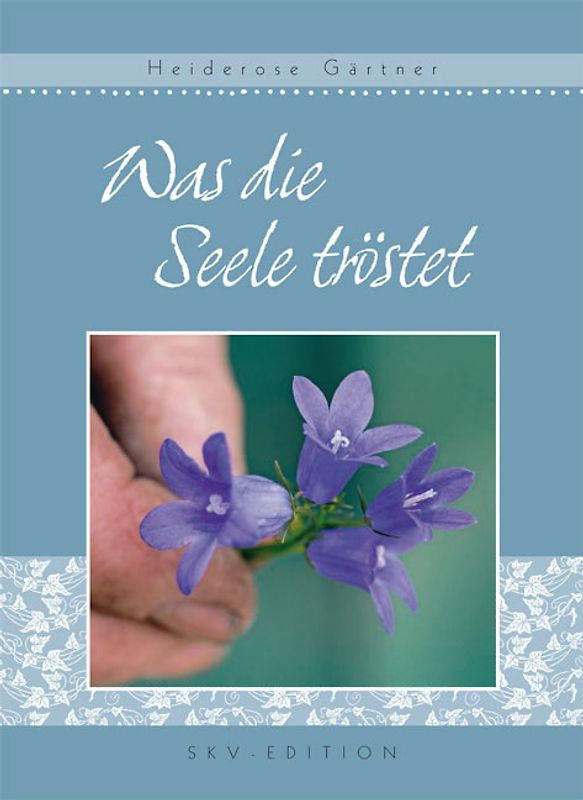 Was die Seele tröstet