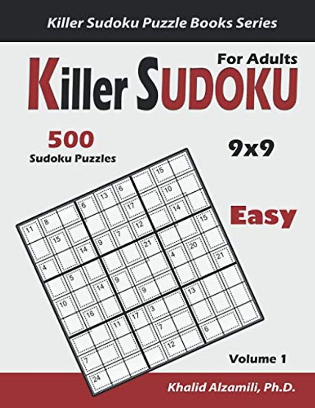 Killer Sudoku for Adults: 500 Easy Killer Sudoku (9x9) Puzzles : Keep Your Brain Young (Killer Sudoku Puzzle Books Series, Band 1)