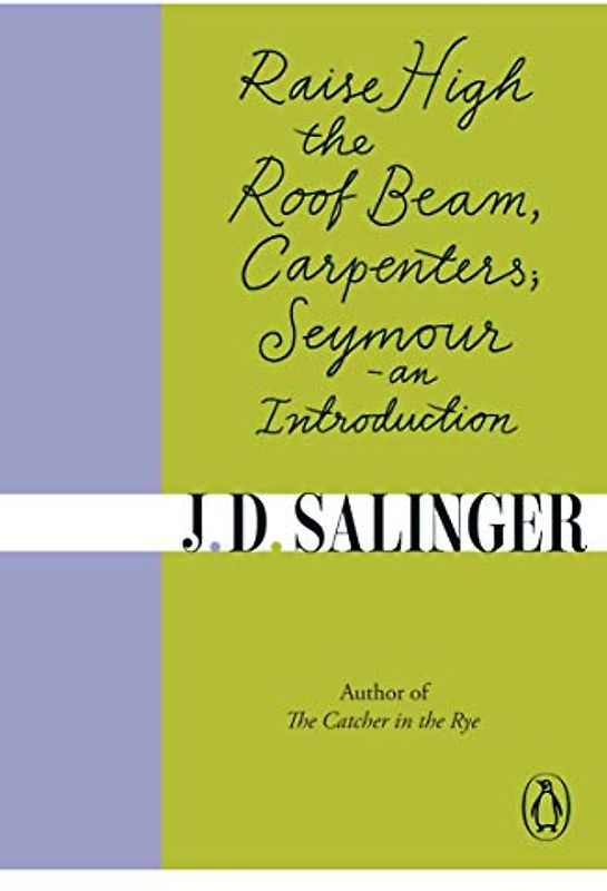 Raise High the Roof Beam, Carpenters; Seymour - an Introduction