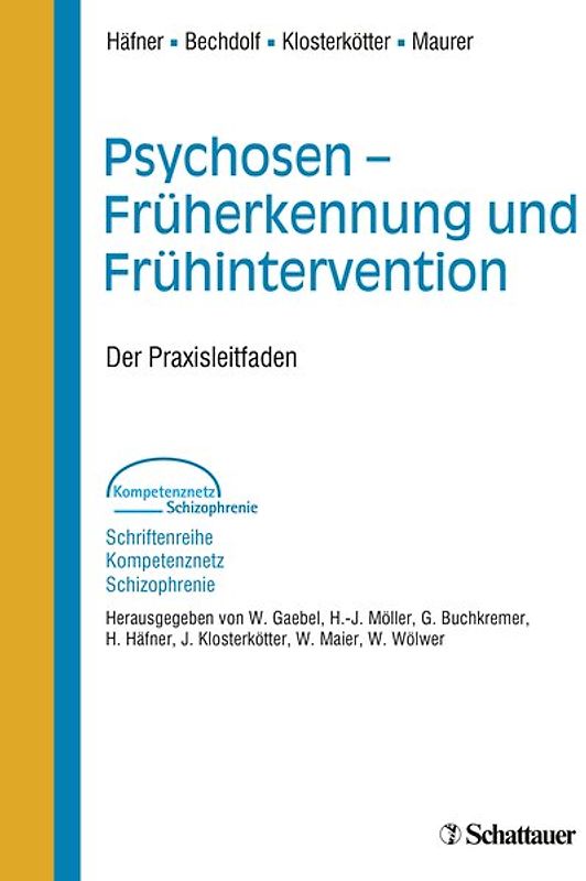 Psychosen - Früherkennung und Frühintervention (Schriftenreihe Kompetenznetz Schizophrenie, Bd.)