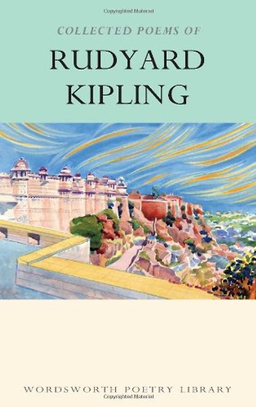Collected Poems of Rudyard Kipling (Wordsworth Poetry Library) - Rudyard Kipling