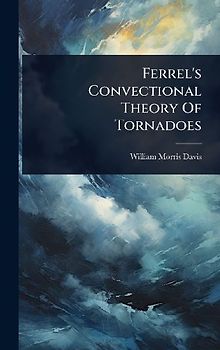 Ferrel's Convectional Theory Of Tornadoes