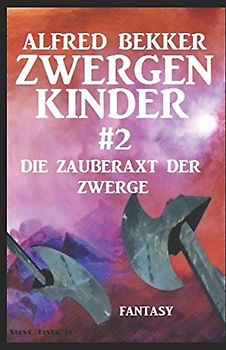 Die Zauberaxt der Zwerge: Zwergenkinder #2