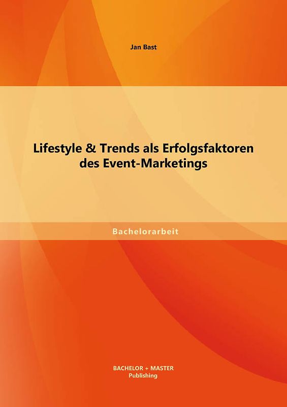 Lifestyle & Trends als Erfolgsfaktoren des Event-Marketings