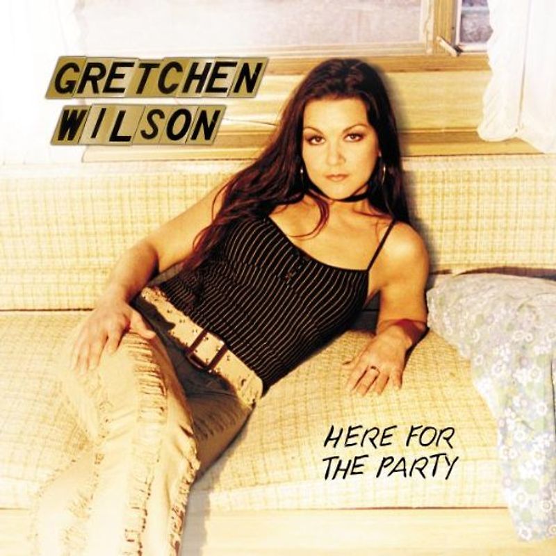 Gretchen Wilson - Here for the Party