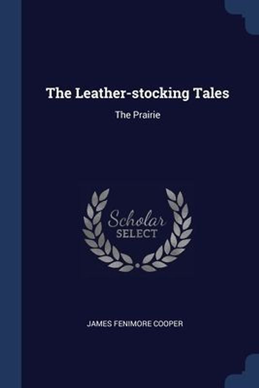 The Leather-stocking Tales
