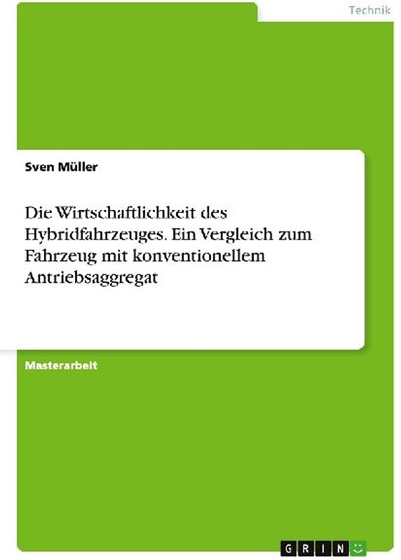 Die Wirtschaftlichkeit des Hybridfahrzeuges. Ein Vergleich zum Fahrzeug mit konventionellem Antriebsaggregat