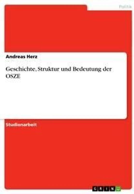 Geschichte, Struktur und Bedeutung der OSZE