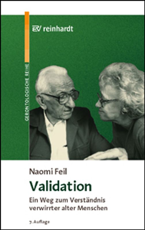 Validation. Ein Weg zum Verständnis verwirrter alter Menschen