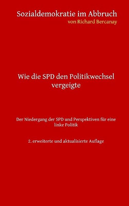 Sozialdemokratie im Abbruch. Wie die SPD den Politikwechsel vergeigte