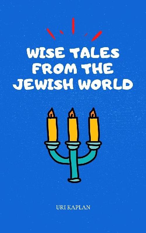 Wise Tales From the Jewish World