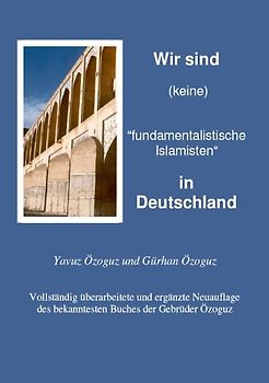 Wir sind (keine) "fundamentalistische Islamisten" in Deutschland