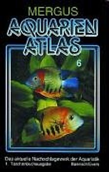 Aquarienatlas - Deutsche Ausgabe. Das umfassende Kompaktwerk über...