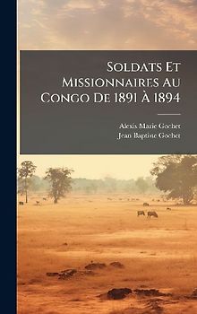 Soldats Et Missionnaires Au Congo De 1891 Ã 1894