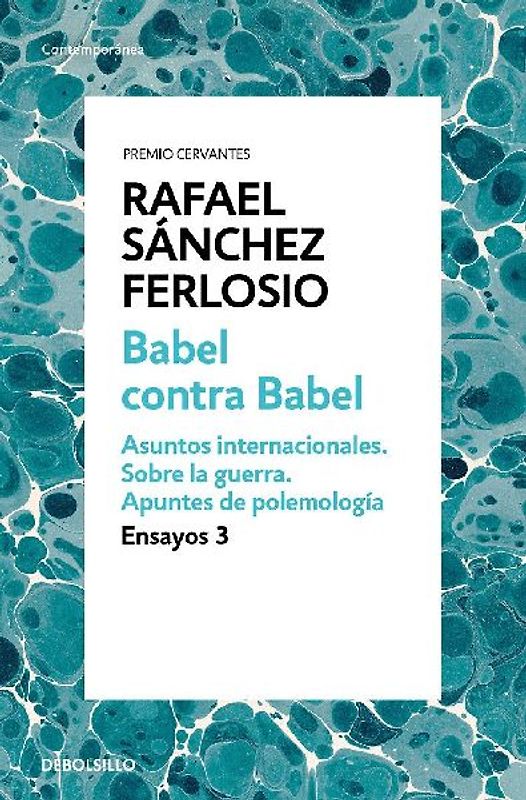 Babel contra Babel : asuntos internacionales, sobre la guerra, apuntes de polemología