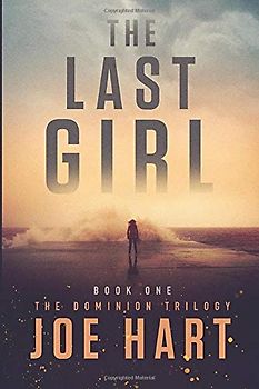 The Last Girl (The Dominion Trilogy, 1, Band 1)