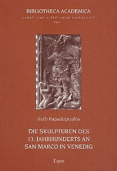Die Skulpturen des 13. Jahrhunderts an San Marco in Venedig