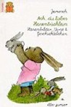 Ach, du liebes Hasenbüchlein. Hasenbilder, Verse und Geschichtelchen