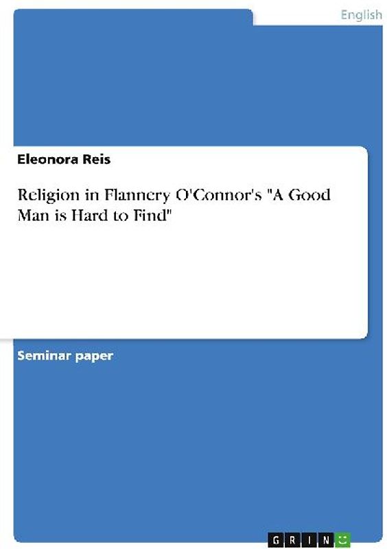 Religion in Flannery O'Connor's "A Good Man is Hard to Find"
