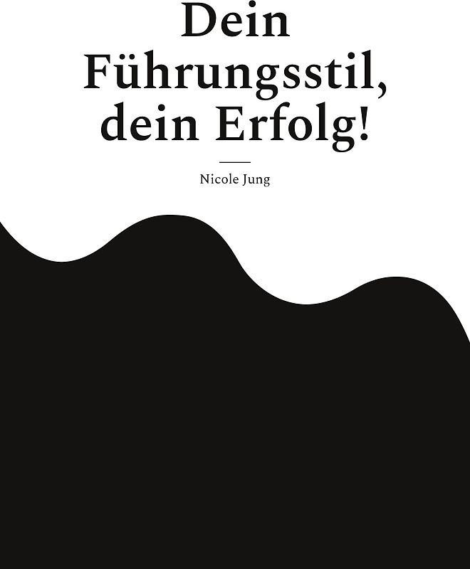 Dein Führungsstil, dein Erfolg!
