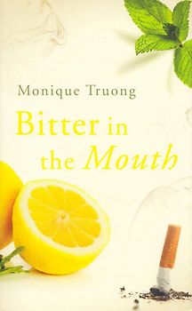 Bitter In The Mouth - Monique Truong [Paperback]