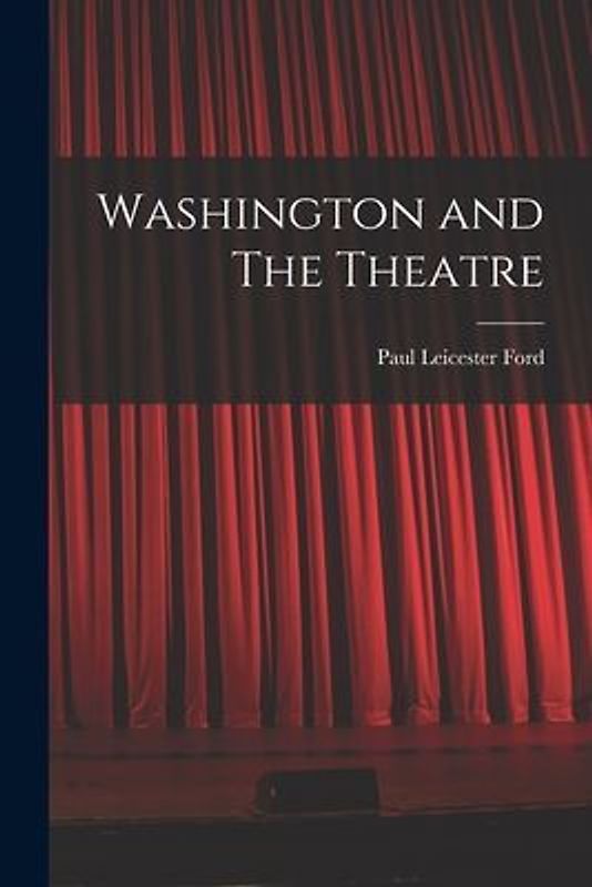 Washington and The Theatre