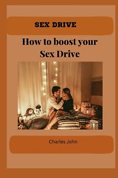 SEX DRIVE: How to boost your Sex Drive