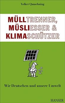 Mülltrenner, Müsliesser und Klimaschützer