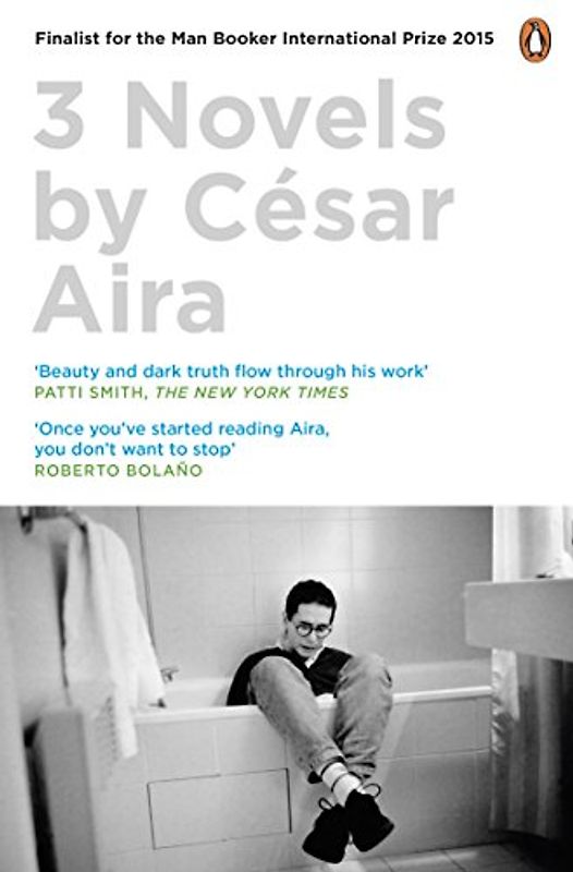 Three Novels by César Aira
