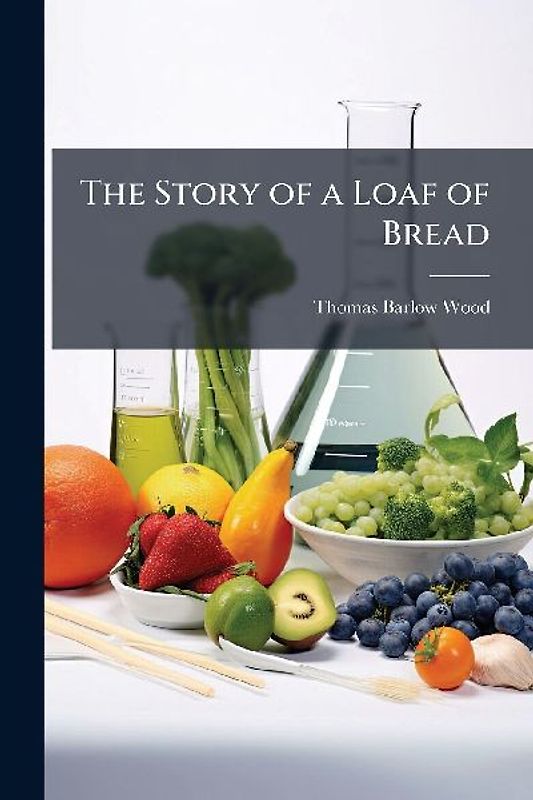 The Story of a Loaf of Bread