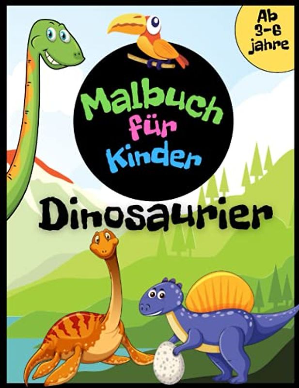 Dinosaurier Malbuch für Kinder ab 3-6 Jahren: Malbuch für Jungen und Mädchen. Tyrannosaurus, Pterodactyl, Stegosaurus, Triceratops, Brontosaurus und vieles mehr zum Kritzeln und Ausmalen