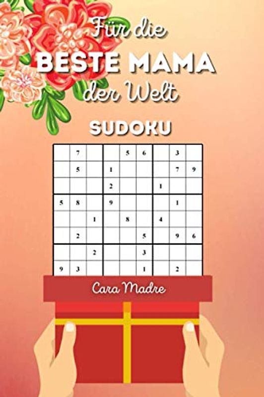 Für die beste Mama der Welt - Sudoku: Ein kleines Geschenk für die wichtigste Frau im Leben | Großdruck Sudoku für Erwachsene