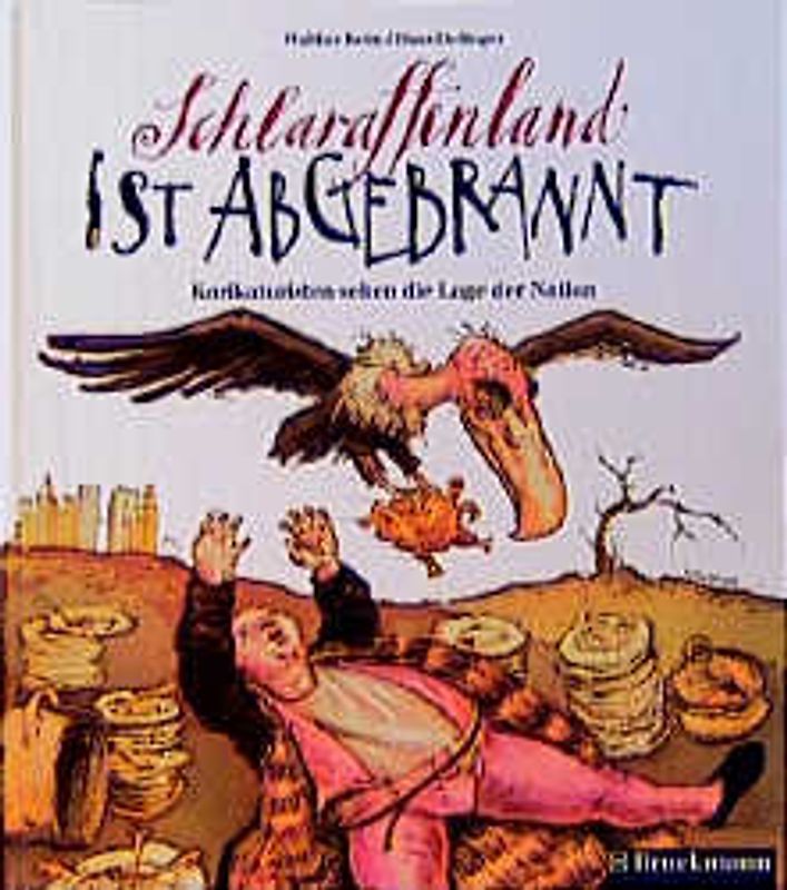 Schlaraffenland ist abgebrannt. Karikaturisten sehen die Lage der Nation. 7. Gothaer Karikade