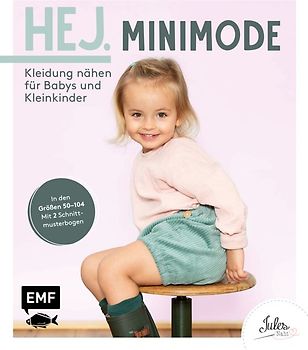 Hej. Minimode – Kleidung nähen für Babys und Kleinkinder