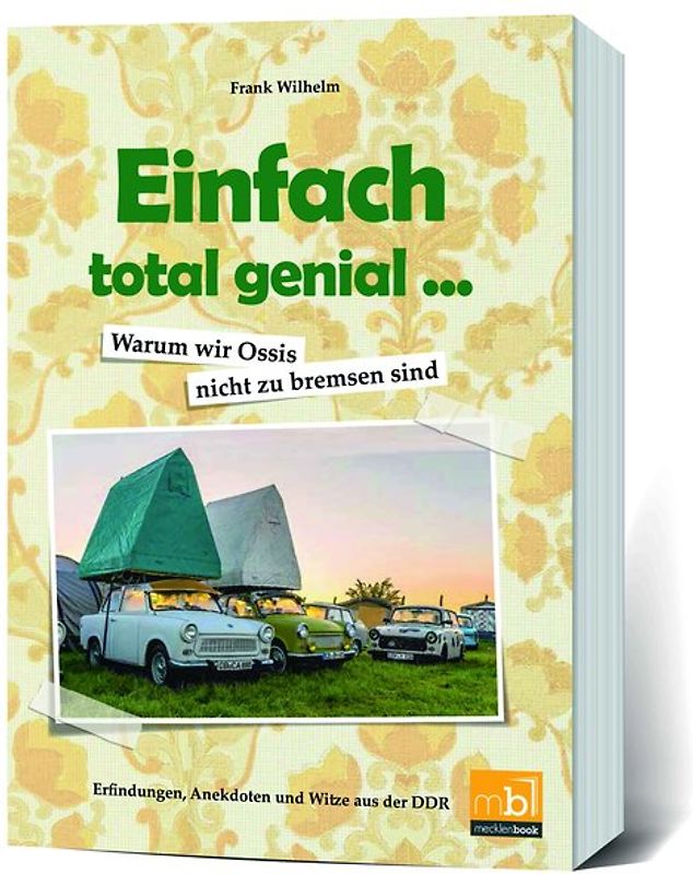 Einfach total genial ... Warum wir Ossis nicht zu bremsen sind