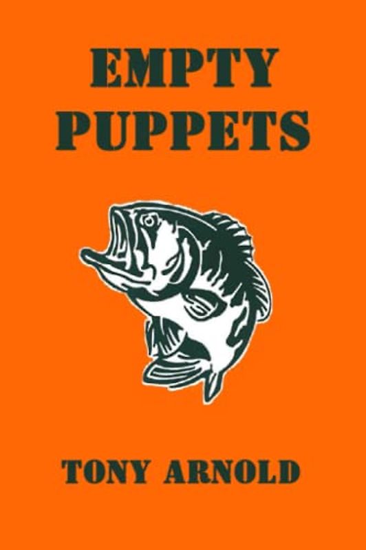 Empty Puppets: The Selected Correspondence & Miscellanea of Doyce Whisanant, 1974 - 2014 (The Whisanant Mythos, Band 8)