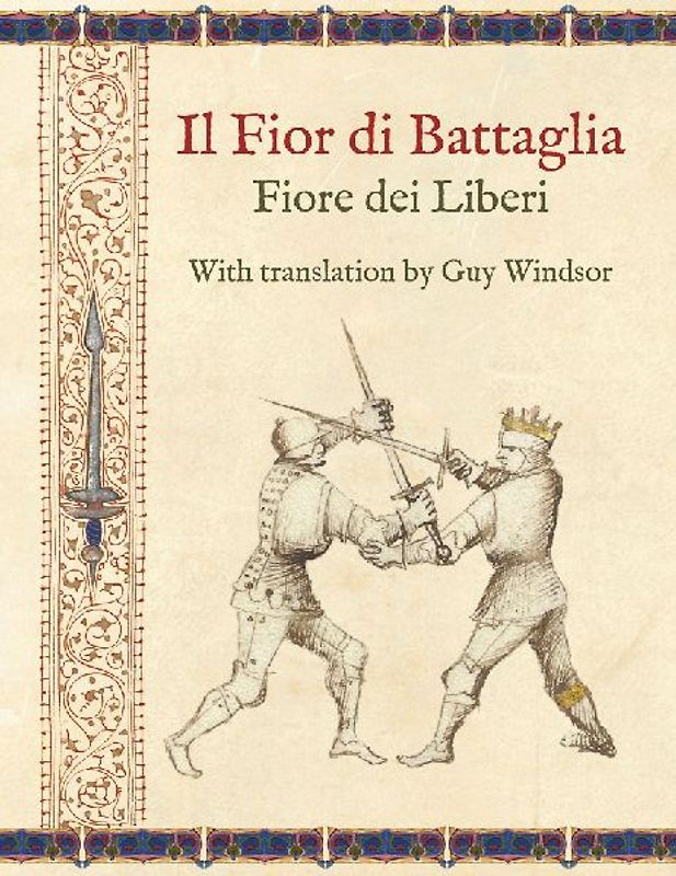 Il Fior di Battaglia by Fiore dei Liberi ~ Facsimile