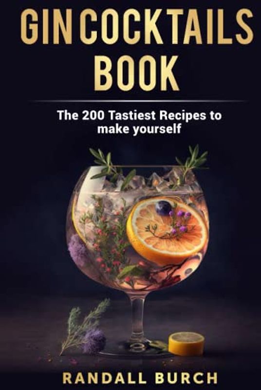 Gin Cocktails Book: The 200 tastiest recipes to make yourself