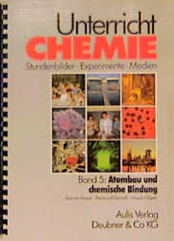 Unterricht Chemie / Band 5:  Atombau und chemische Bindung