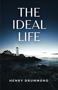 The Ideal Life: (Annotated)