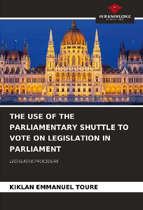 THE USE OF THE PARLIAMENTARY SHUTTLE TO VOTE ON LEGISLATION IN PARLIAMENT