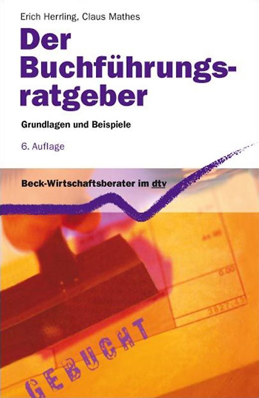 Der Buchführungs-Ratgeber: Grundlagen und Beispiele - Erich Herrling [5. Auflage 2006]