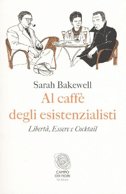 Al caffè degli esistenzialisti. Libertà, essere e cocktail